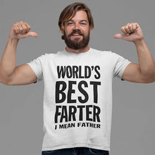 Load image into Gallery viewer, Worlds Greatest Farter, I Mean Father T-Shirt