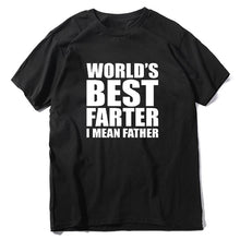 Load image into Gallery viewer, “World&#39;s Best Farter, I Mean Father&quot; T-Shirt