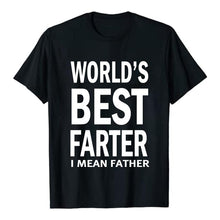 Load image into Gallery viewer, Worlds Greatest Farter, I Mean Father T-Shirt